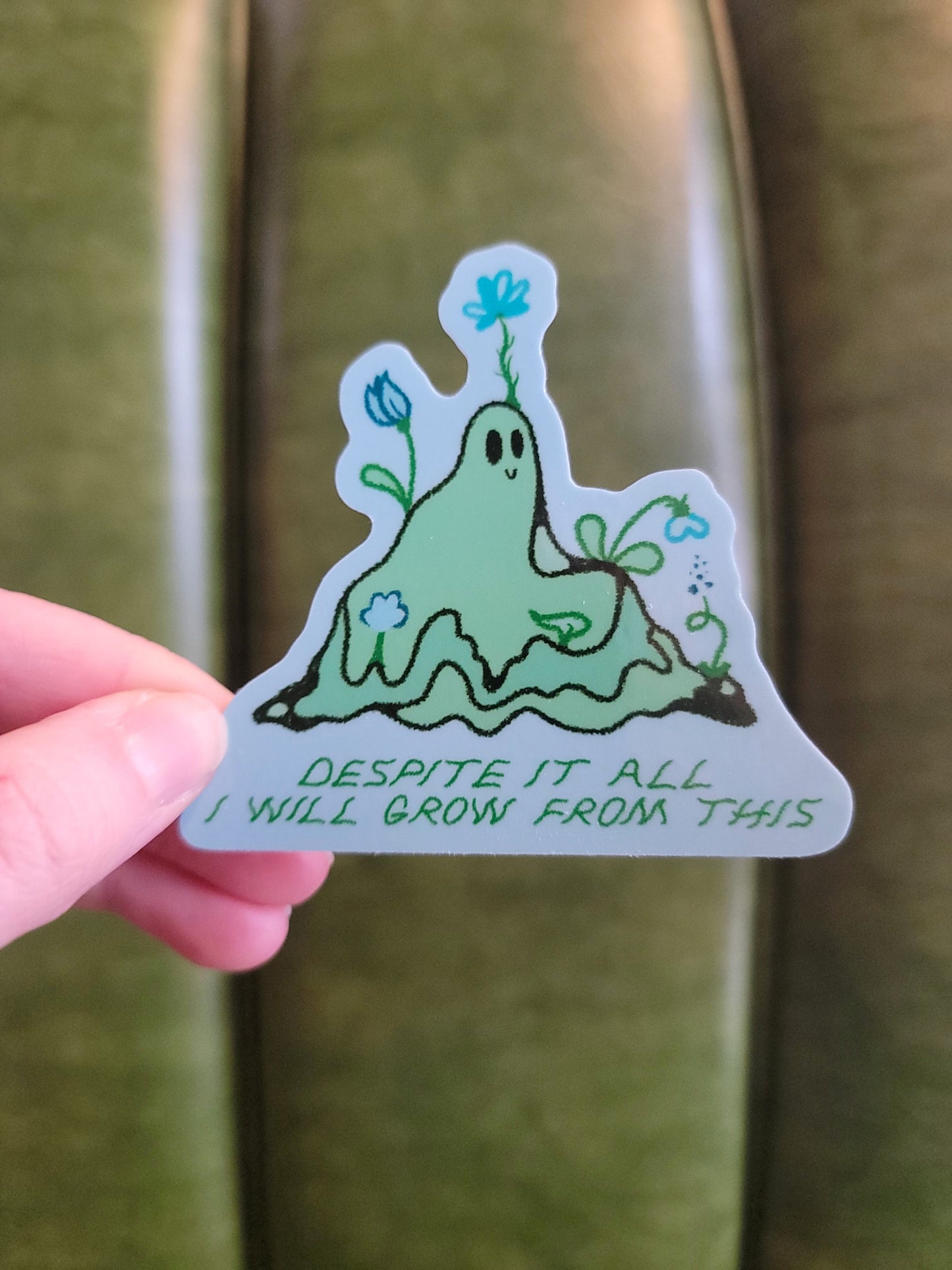 despite it all I will grow from this sticker