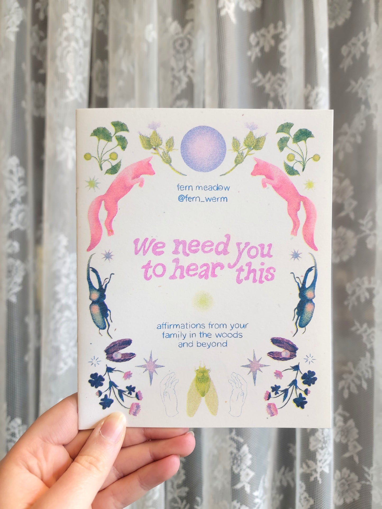 We Need You to Hear This - affirmations from your family in the woods and beyond- Zine