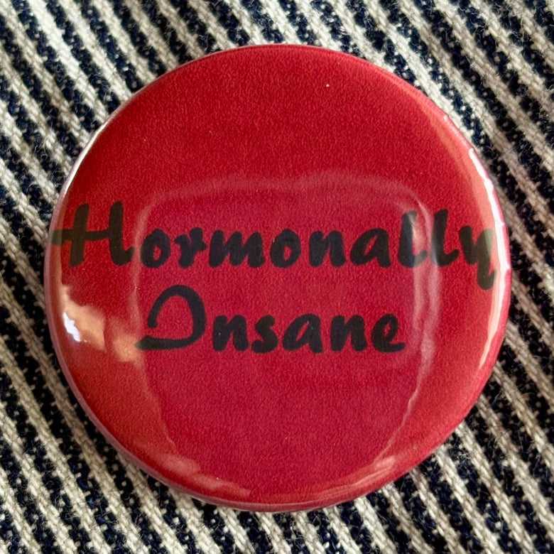 Hormonally Insane badge