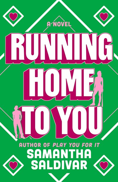 Running Home to You: A Novel by Samantha Saldivar