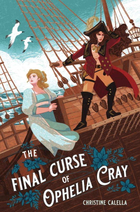 The Final Curse of Ophelia Cray by Christine Calella