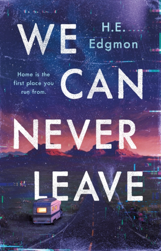 We Can Never Leave by H E Edgmon
