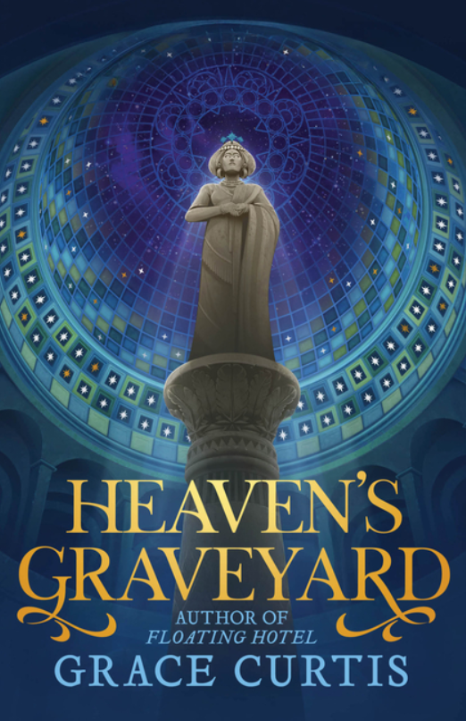 Heaven's Graveyard by Grace Curtis