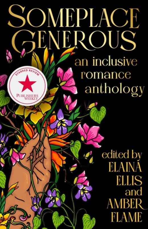 Someplace Generous: An Inclusive Romance Anthology by Elaina Ellis and Amber Flame