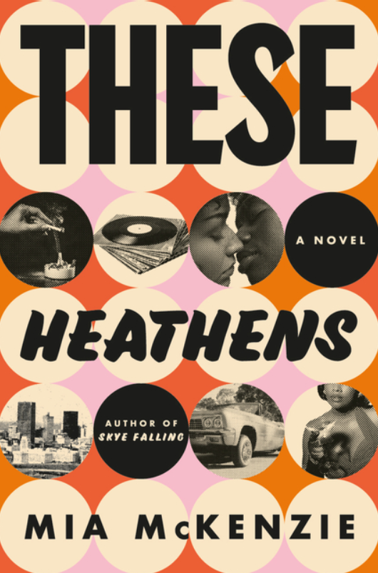 These Heathens by Mia McKenzie