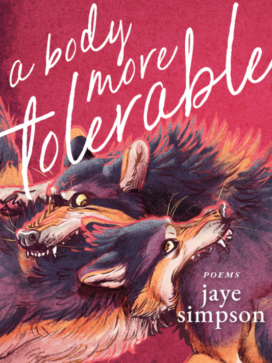 A Body More Tolerable by Jaye Simpson