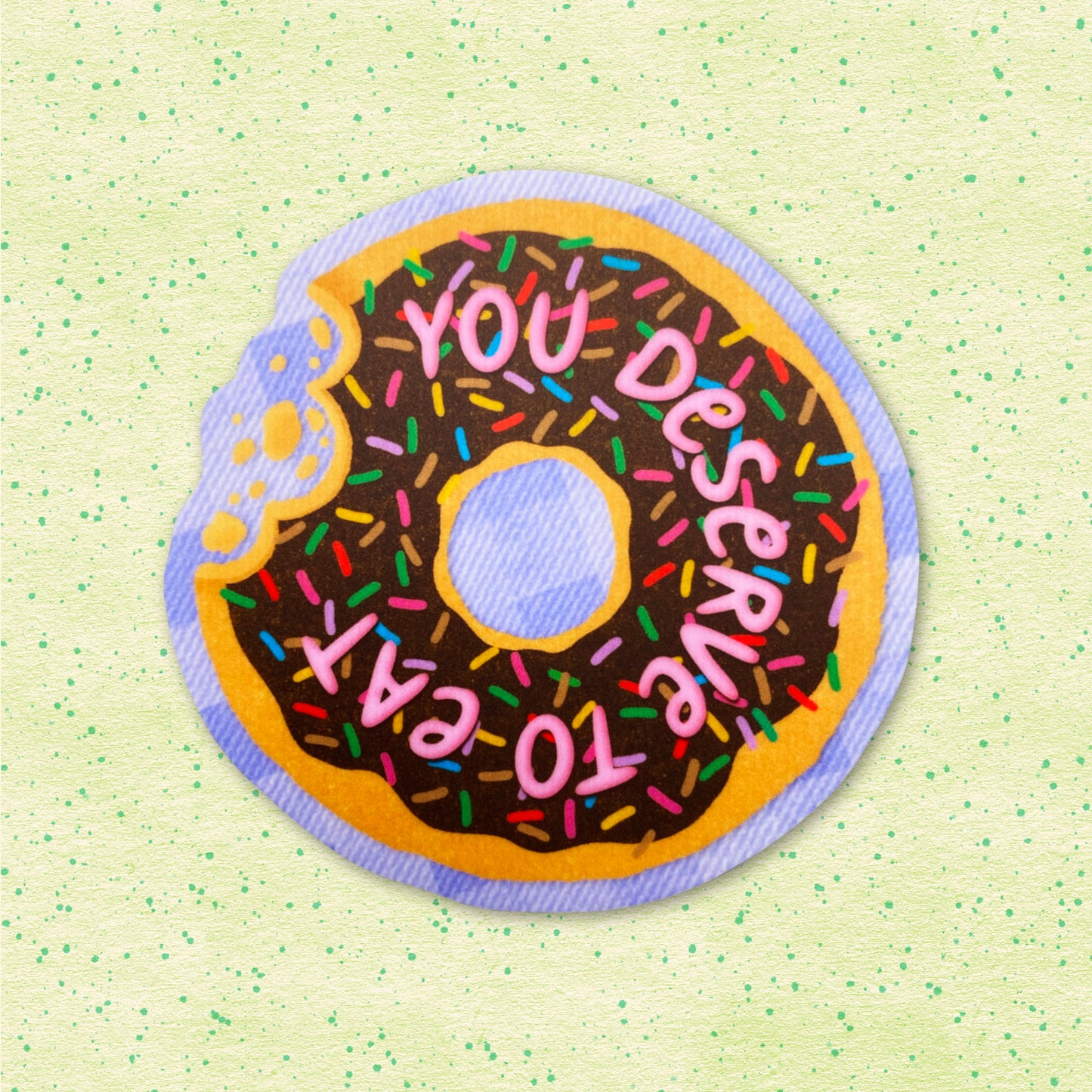 You Deserve to Eat sticker