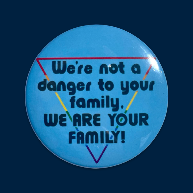We Are Your Family Badge