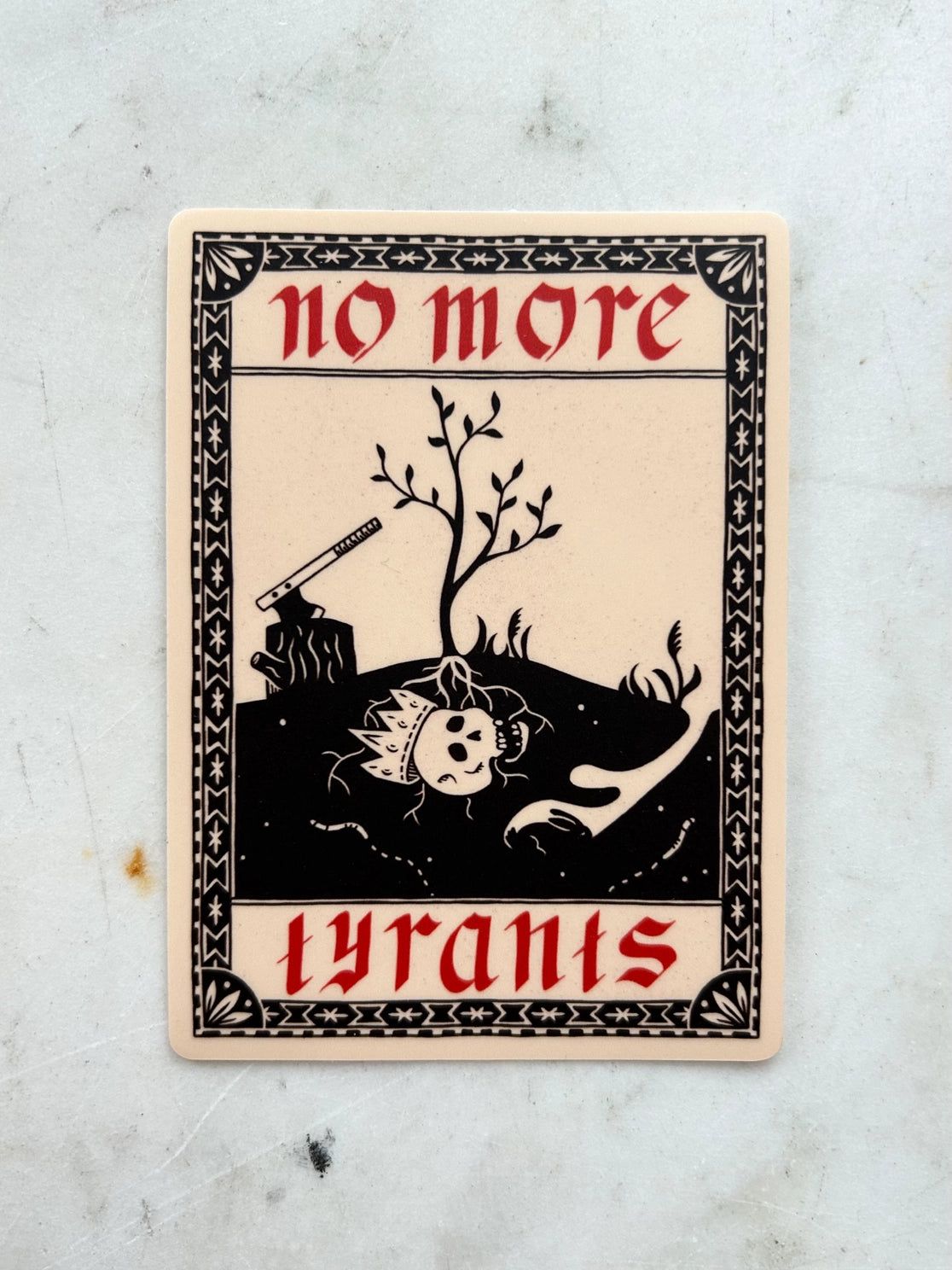 No More Tyrants Sticker