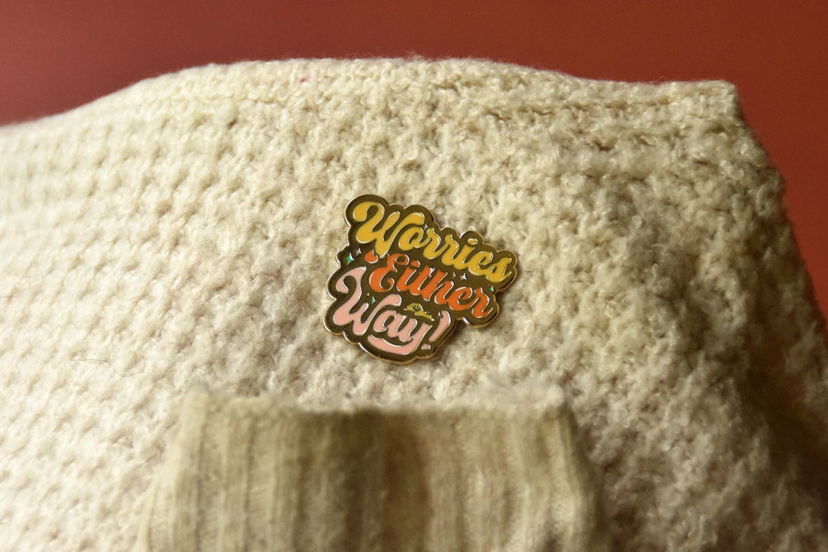 No Worries / Worries Either Way Pin