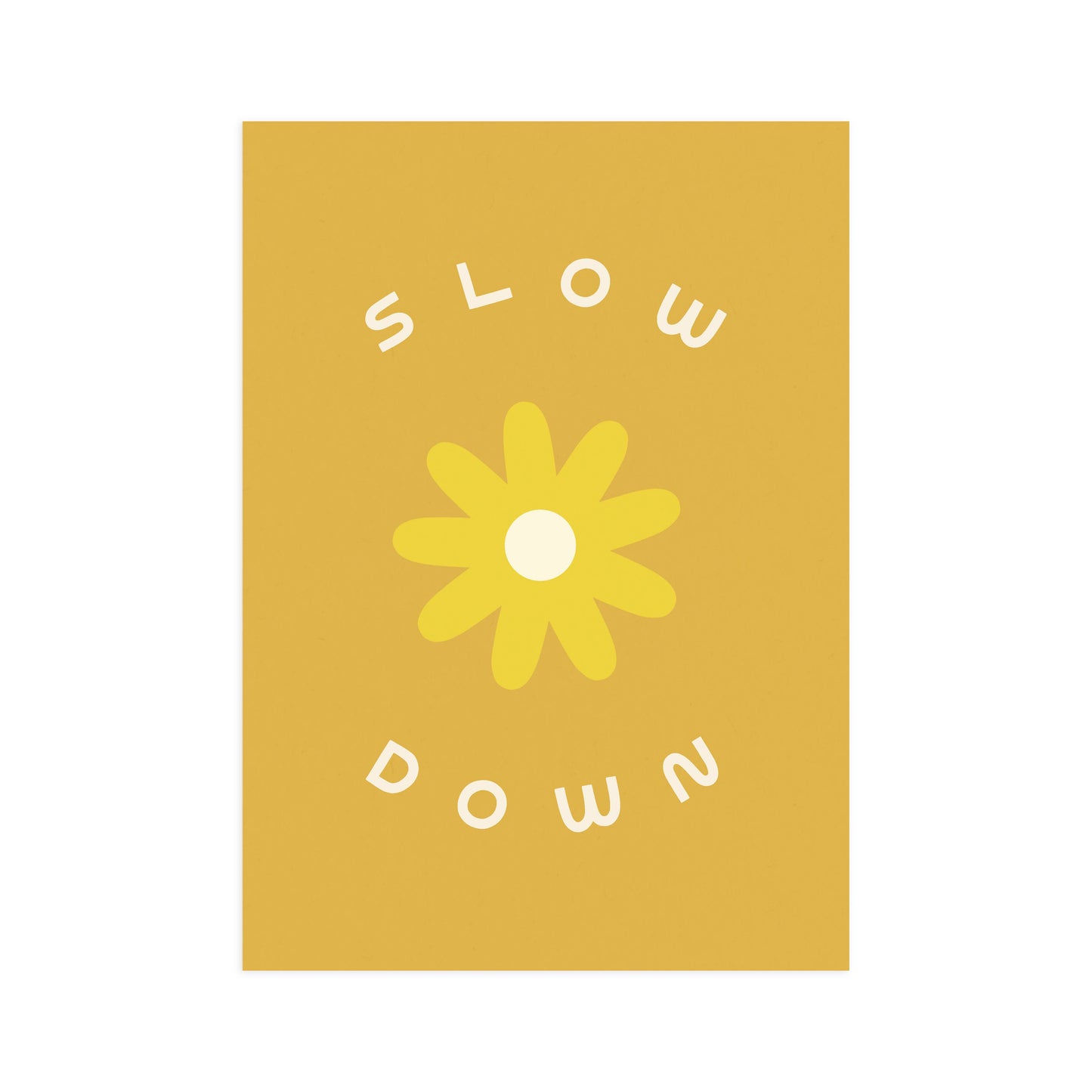Slow Down 5x7 Screen Print