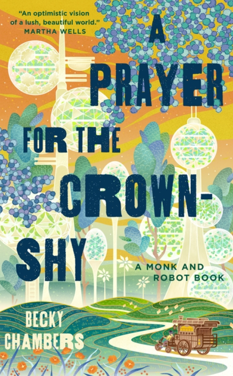 A Prayer for the Crown-Shy (Monk & Robot #2) by Becky Chambers