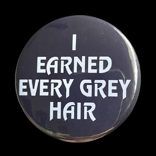 Earned Every Grey Badge