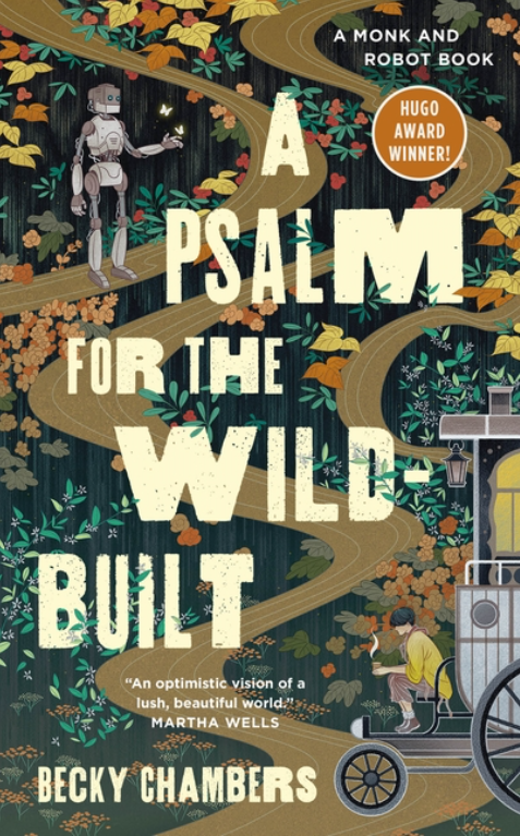 Psalm for the Wild-Built (Monk & Robot #1) by Becky Chambers