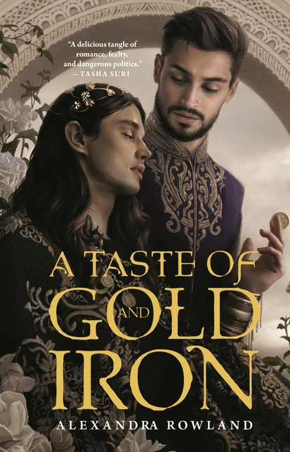 A Taste of Gold and Iron by Alexandra Rowland