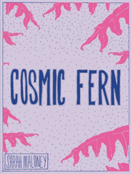 Cosmic Fern by Sarah Maloney