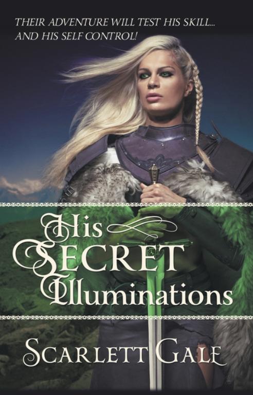 His Secret Illuminations (The Warrior's Guild #1) by Scarlett Gale