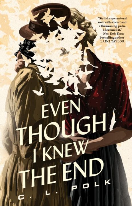 Even Though I Knew the End by C L Polk