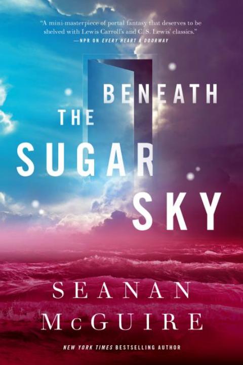 Beneath the Sugar Sky (Wayward Children #3) by Seanan McGuire