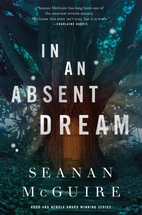 In an Absent Dream (Wayward Children #4) by Seanan McGuire