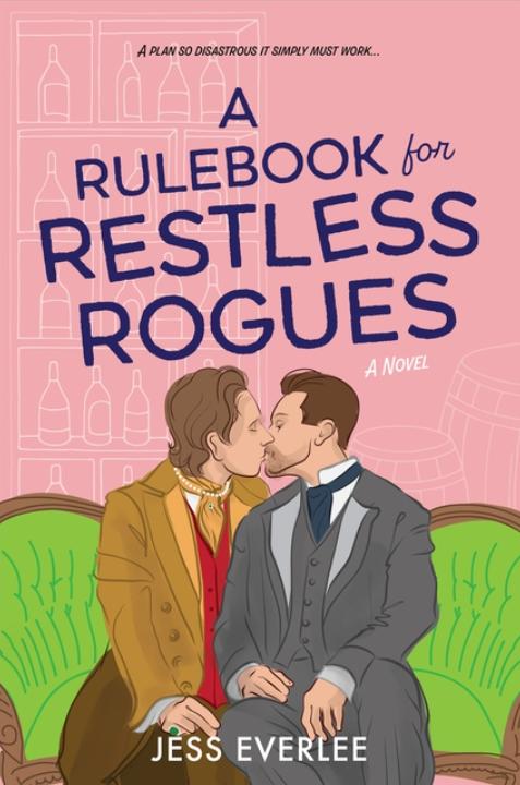 A Rulebook for Restless Rogues: A Victorian Romance (Lucky Lovers of London #2) by Jess Everlee