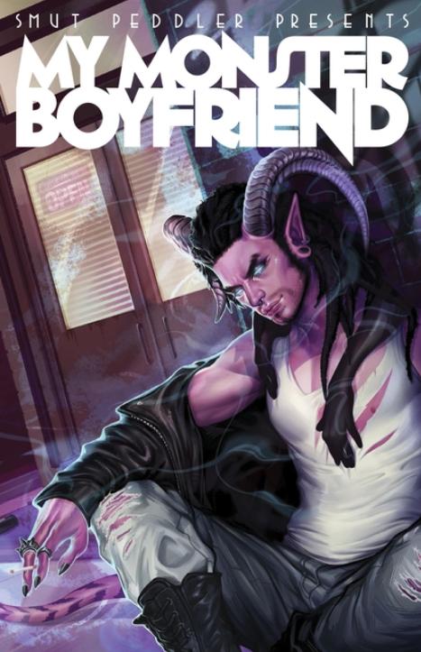 Smut Peddler Presents: My Monster Boyfriend by C Spike Trotman and Various Artists