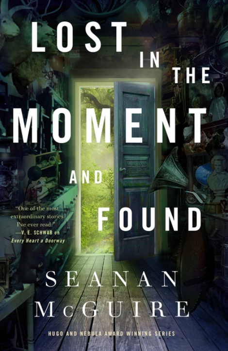 Lost in the Moment and Found (Wayward Children #8) by Seanan McGuire