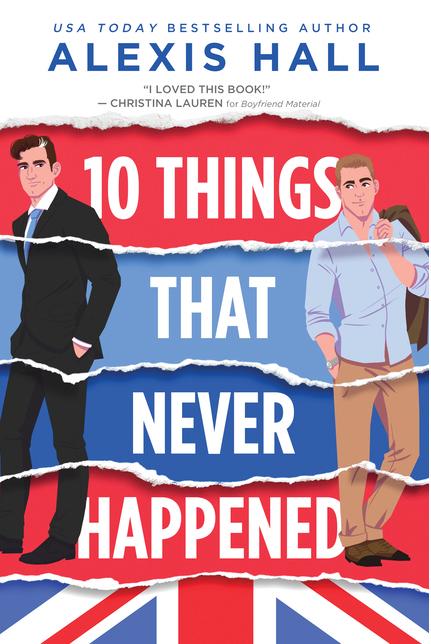 10 Things That Never Happened (Material World #1) by Alexis Hall