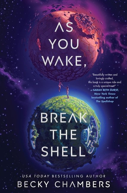 As You Wake, Break the Shell: A Novel by Becky Chambers