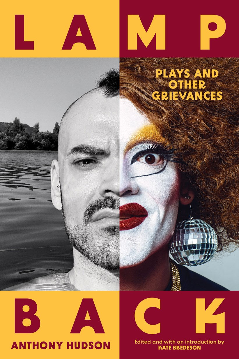 Lamp Back: Plays and Other Grievances by Anthony Hudson