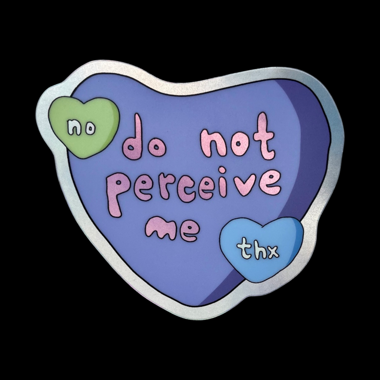 Do Not Perceive Me Sticker