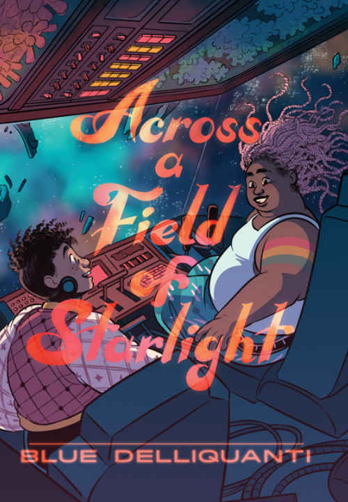 Across a Field of Starlight: (A Graphic Novel) by Blue Delliquanti