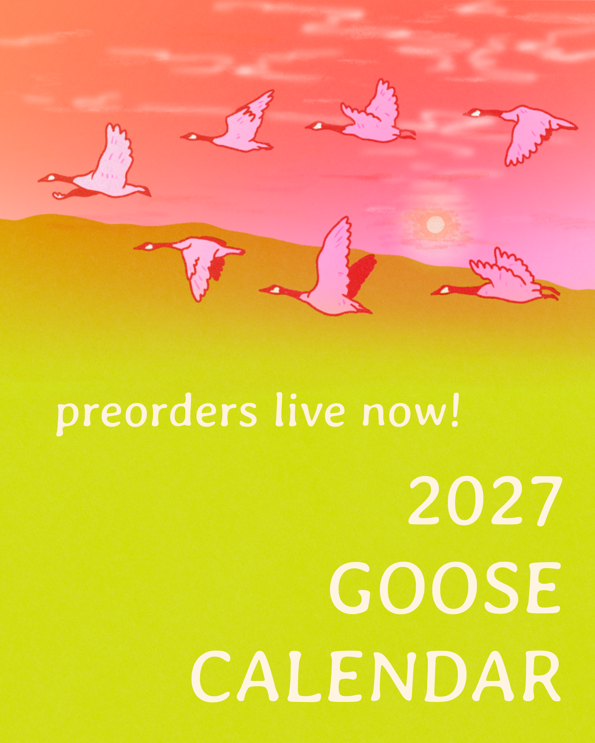 PREORDER 2027 goose calendar