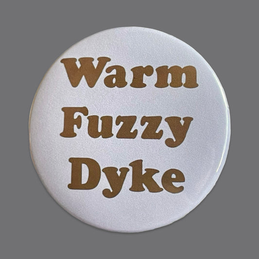 Warm Fuzzy Dyke Badge