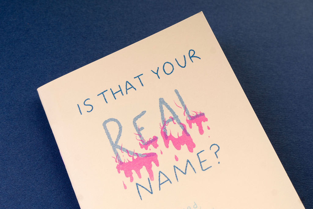 Is That Your *REAL* Name? zine