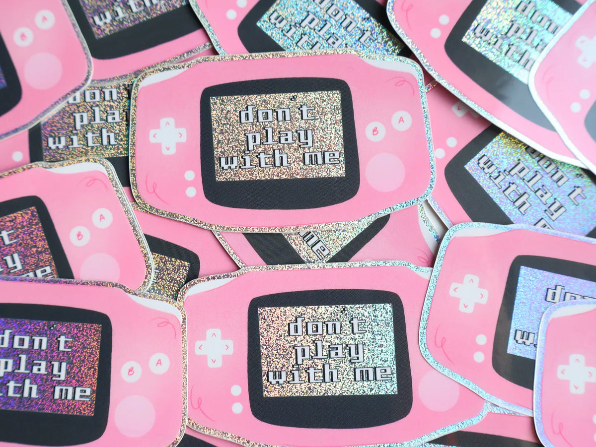 Don't Play With Me holographic sticker
