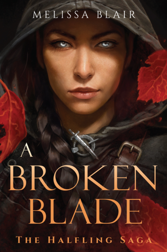 A Broken Blade (The Halfling Saga #1) by Melissa Blair