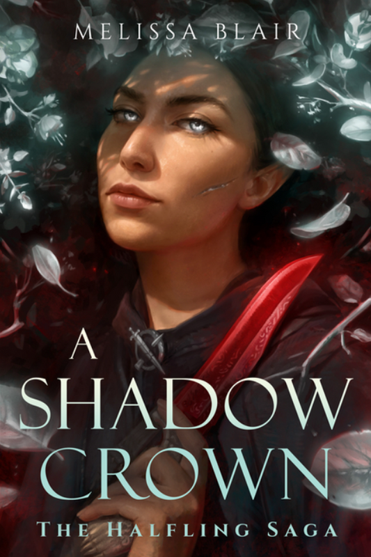 A Shadow Crown (The Halfling Saga #2) by Blair Melissa