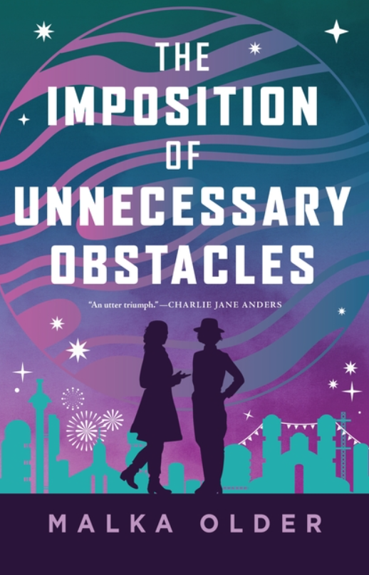 The Imposition of Unnecessary Obstacles (Investigations of Mossa and Pleiti #2) by Malka Older