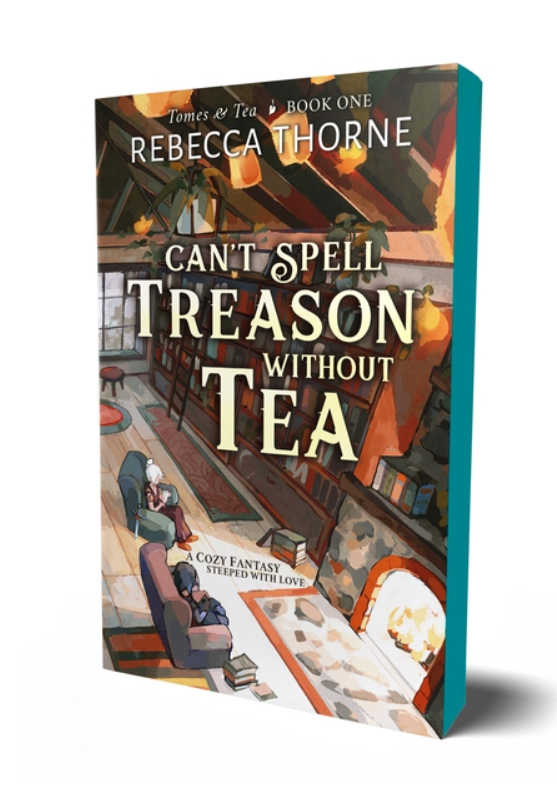 Can't Spell Treason Without Tea (Tomes & Tea #1) by Rebecca Thorne