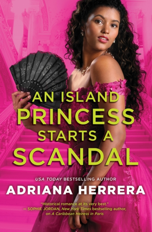 An Island Princess Starts a Scandal by Adriana Herrera