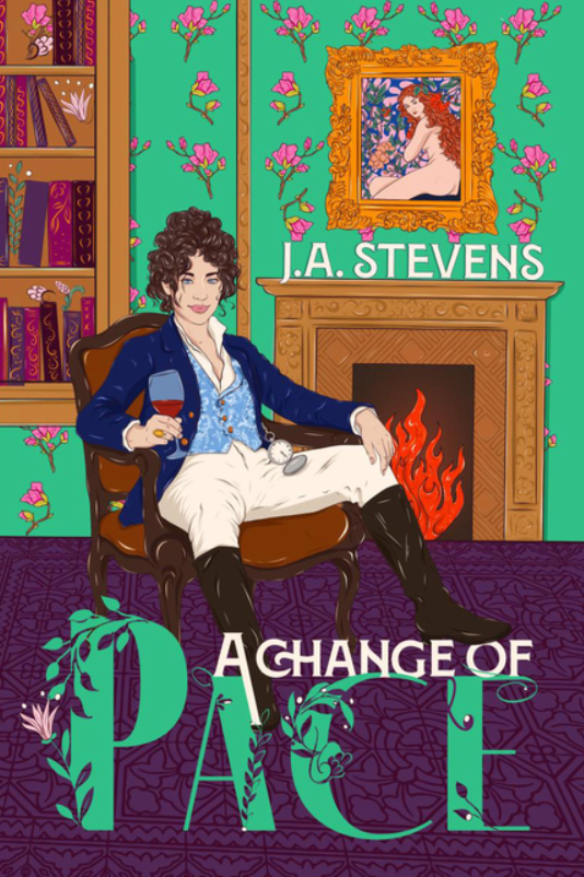 A Change of Pace: A Reimagined Regency Romance by J A Stevens