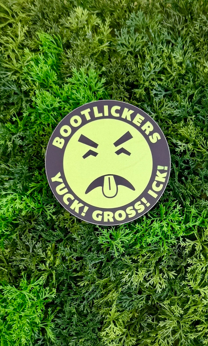 Bootlickers - YUCK! Sticker