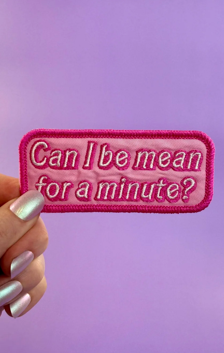 Can I Be Mean for a Minute? Patch