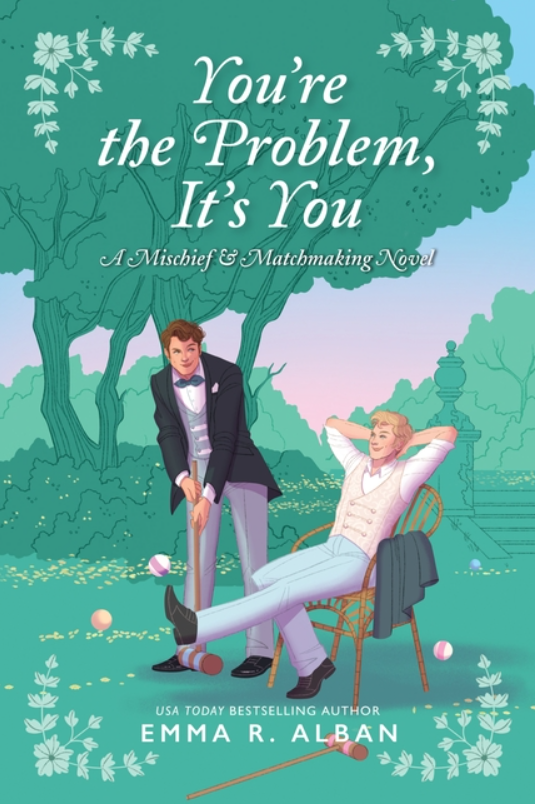 You're the Problem, It's You by Emma R Alban