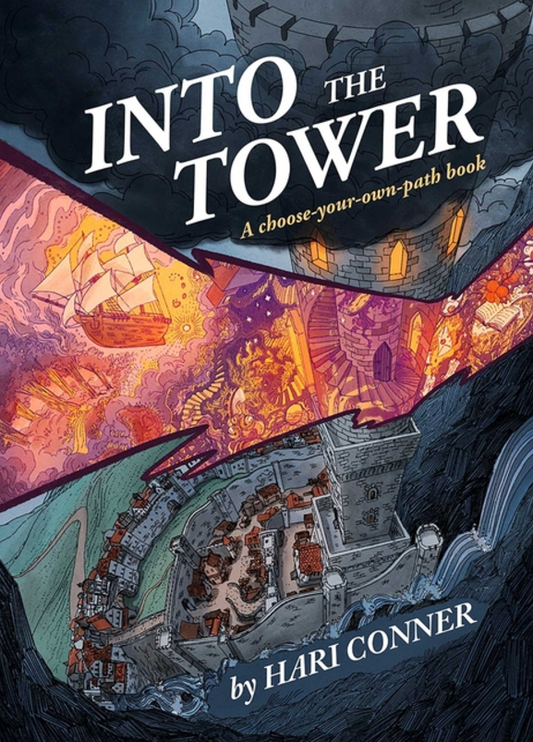 Into the Tower: A Choose-Your-Own-Path Book by Hari Conner