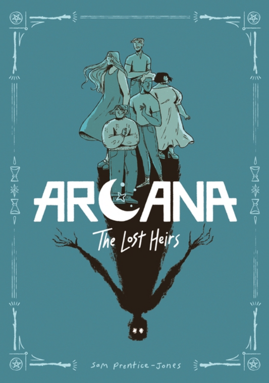 Arcana: The Lost Heirs by Sam Prentice-Jones