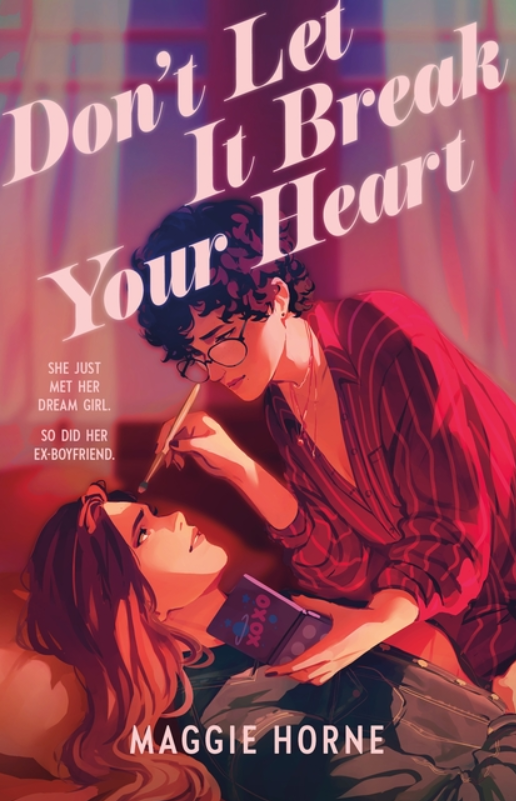 Don't Let It Break Your Heart by Maggie Horne