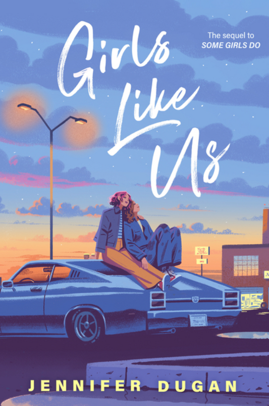 PREORDER Girls Like Us by Jennifer Dugan (Some Girls Do #2)