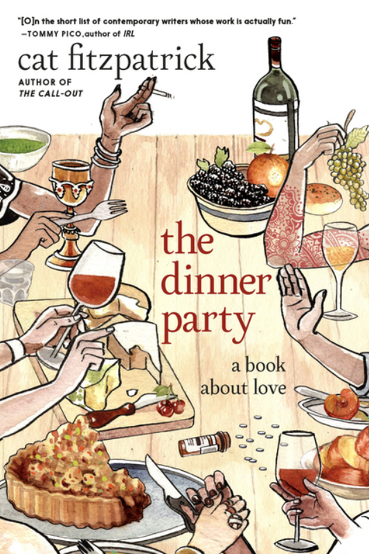 PREORDER The Dinner Party: a book about love by Cat Fitzpatrick